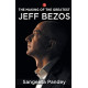 The Making Of The Greatest: Jeff Bezos by ''Sangeeta Pandey''
